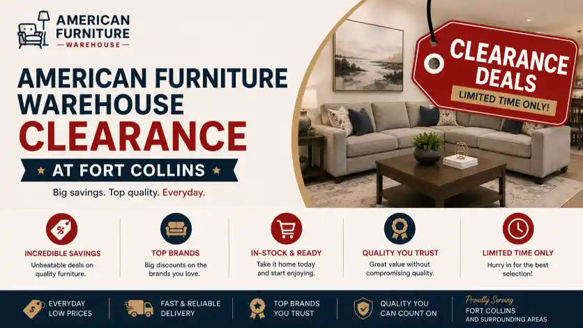 American Furniture Warehouse Fort Collins clearance center offering discounted furniture, floor models, seasonal markdowns, and everyday low-price deals.