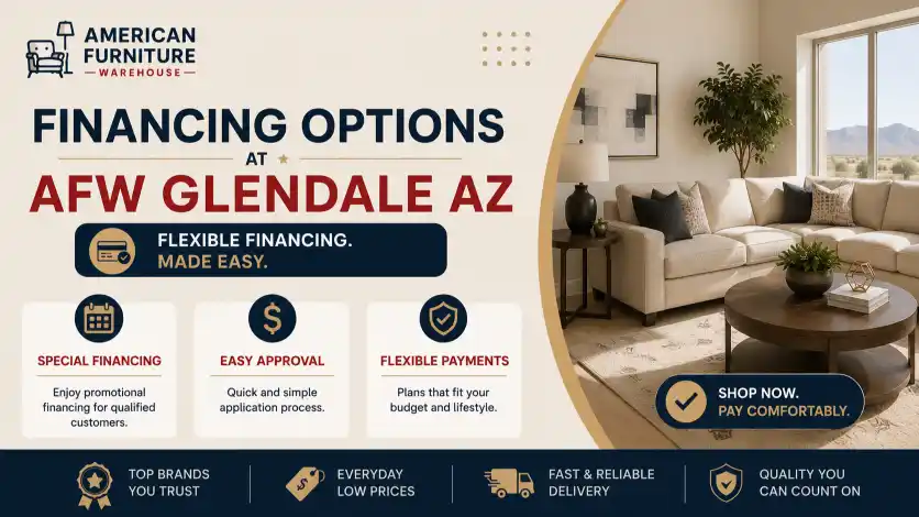 American Furniture Warehouse Glendale AZ financing options including flexible payment plans, promotional financing, easy approvals, and budget-friendly furniture purchases.