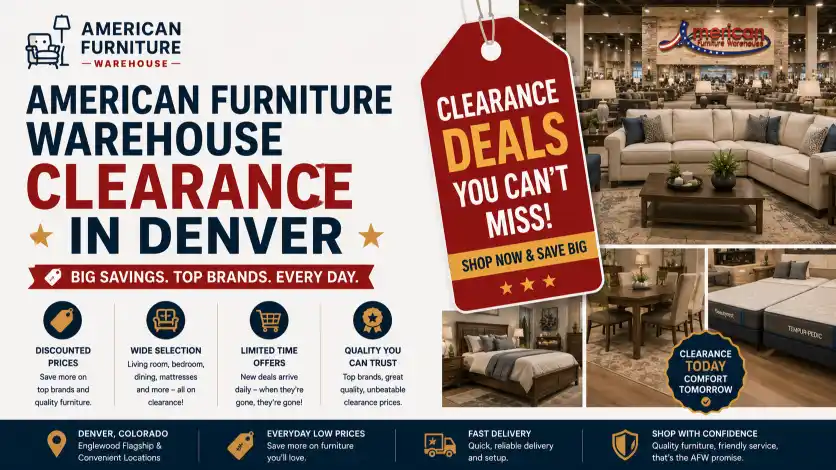 American Furniture Warehouse clearance in Denver featuring discounted furniture, clearance mattresses, floor models, seasonal sales, and everyday low-price deals.