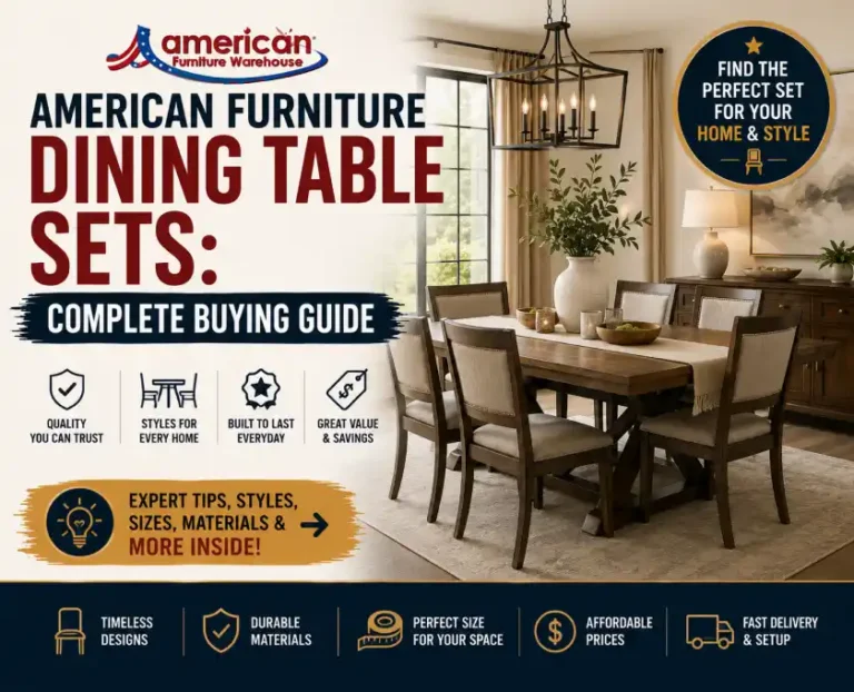 American Furniture Dining Table buying guide featuring premium dining sets, seating options, table styles, materials, and expert furniture shopping advice.