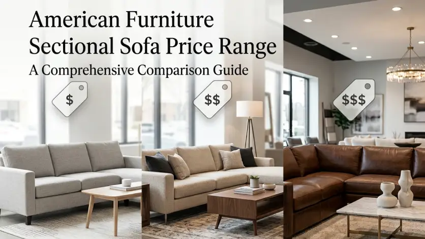 American furniture sectional sofa price range featuring budget, mid-range, and premium sectional options