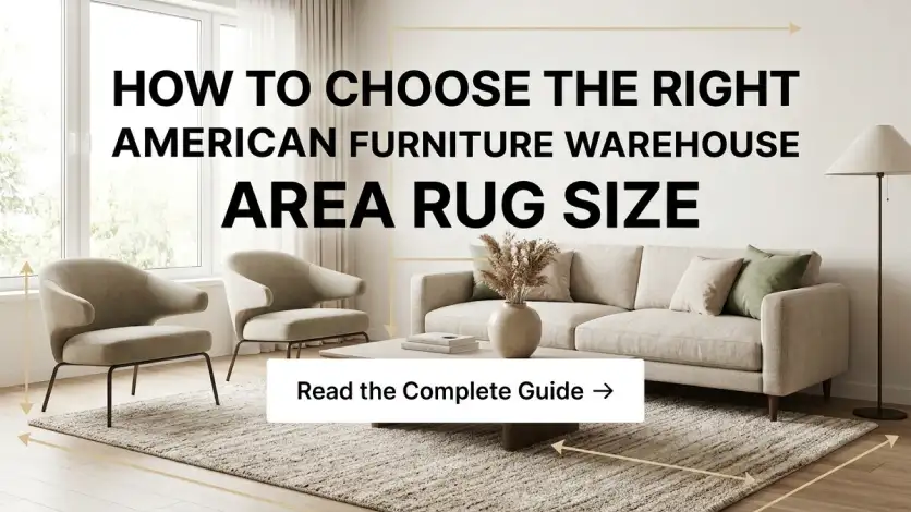 American Furniture Warehouse area rugs size selection guide showing room measuring tips and furniture placement for the right fit.