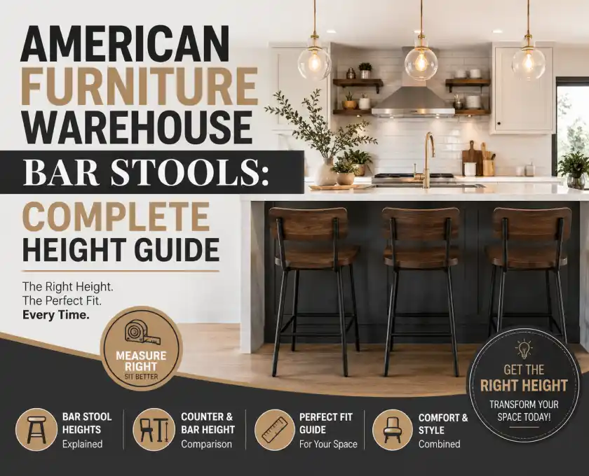 American Furniture Warehouse Bar Stools complete height guide showing the perfect stool height for kitchen counters and home bars.