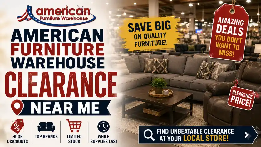 American Furniture Warehouse Locations offering clearance furniture deals on sofas, recliners, bedroom sets, dining furniture, mattresses, and limited-time seasonal savings.
