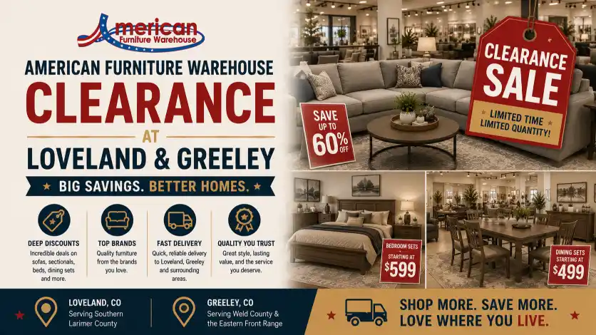 American Furniture Warehouse Greeley and Loveland and clearance with discounted furniture, floor models, recliners, mattresses, bedroom collections, and seasonal savings.