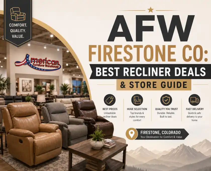 American Furniture Warehouse Firestone CO buying guide featuring recliner deals, furniture collections, customer reviews, financing options, fast delivery, and expert shopping tips.