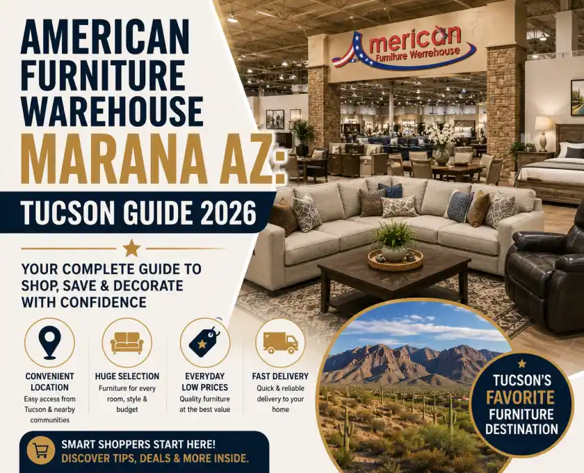 American Furniture Warehouse Marana Tucson furniture store guide featuring modern sofas, recliners, bedroom furniture, dining sets, mattresses, clearance deals, financing options, and fast delivery.
