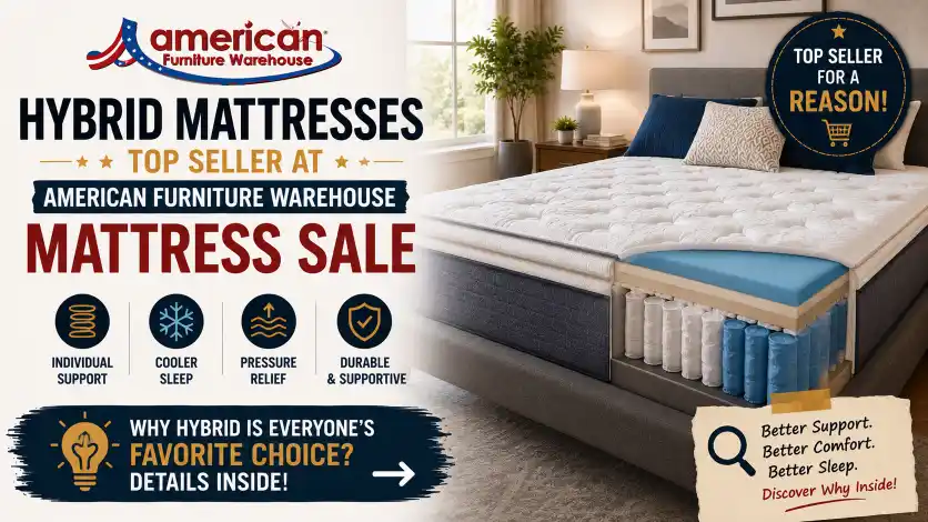 American Furniture Warehouse Mattress Sale hybrid mattresses delivering responsive support, cooling technology, and premium comfort for every sleeping style.