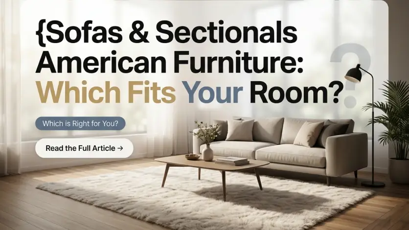 American furniture sectional sofa measuring guide for perfect room fit