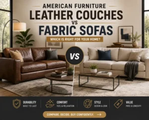 American Furniture Leather Couch vs fabric sofa comparison showing modern living room styles, comfort, durability, and design differences.