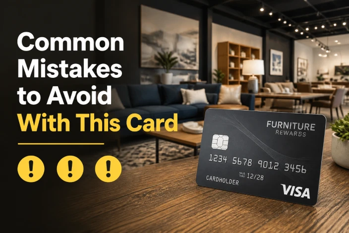 American furniture warehouse credit card guide highlighting common mistakes, late payment fees, interest charges, and smart credit card usage.