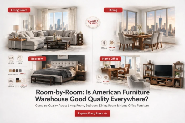 American furniture warehouse good quality room-by-room guide comparing living room, bedroom, dining room, and office furniture quality.
